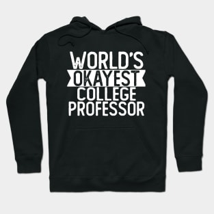 World's Okayest College Professor T shirt College Professor Gift Hoodie